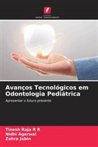 Nidhi Agarwal, Zohra Jabin, Tinesh Raja R R - Avanços Tecnológicos em Odontologia Pediátrica