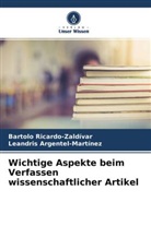 Leand Argentel-Martínez, Leandris Argentel-Martínez, Bartolo Ricardo-Zaldívar - Wichtige Aspekte beim Verfassen wissenschaftlicher Artikel