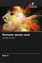 Raja S. - Persone senza voce