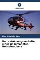 Ziad Bin Abdul Awal, Mohd Shariff Bin Ammoo - Rotorströmungsverhalten eines unbemannten Hubschraubers