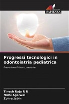 Nidhi Agarwal, Zohra Jabin, Tinesh Raja R R - Progressi tecnologici in odontoiatria pediatrica