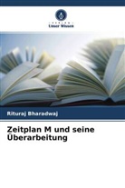 Rituraj Bharadwaj - Zeitplan M und seine Überarbeitung
