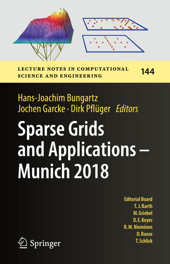 Hans-Joachim Bungartz, Jochen Garcke, Dirk Pflüger - Sparse Grids and Applications - Munich 2018