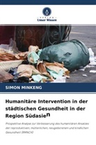SIMON MINKENG - Humanitäre Intervention in der städtischen Gesundheit in der Region Südasien