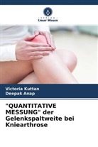 Deepak Anap, Victoria Kuttan - "QUANTITATIVE MESSUNG" der Gelenkspaltweite bei Kniearthrose