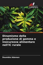 Doumbia Adaman - Dinamismo della produzione di gomma e insicurezza alimentare nell'IC rurale