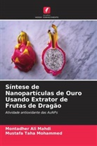 Montadher Ali Mahdi, Mustafa Taha Mohammed - Síntese de Nanopartículas de Ouro Usando Extrator de Frutas de Dragão