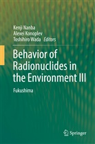 Alexei Konoplev, Kenji Nanba, Toshihiro Wada - Behavior of Radionuclides in the Environment III