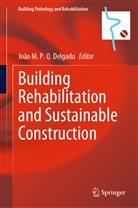 João M. P. Q. Delgado, João M P Q Delgado - Building Rehabilitation and Sustainable Construction