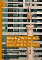 Annabelle Böttcher, Krawietz, Birgit Krawietz - Islam, Migration and Jinn