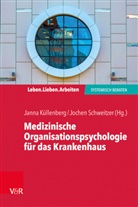 Janna Küllenberg, Schweitzer, Jochen Schweitzer - Medizinische Organisationspsychologie für das Krankenhaus