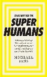 Michael Bess - Make Way For the Superhumans