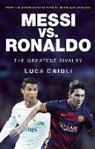 Luca Caioli - Messi vs. Ronaldo