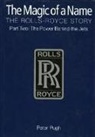 Peter Pugh, Pugh Peter - The Magic of a Name: The Rolls-Royce Story, Part 2