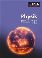 Andrea Renner, Claudia Ried, Ferdinand Hermann-Rottmair, Ferdinand Hermann-Rottmair, Ludwig Huber, Ludwig Huber... - Duden Physik - Gymnasium Bayern - Neubearbeitung - 10. Jahrgangsstufe