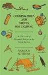 Various - Cooking Fires and Stoves for Camping - A Collection of Historical Articles on the Camp Kitchen