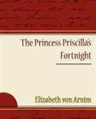Elizabeth von Arnim - The Princess Priscilla's Fortnight