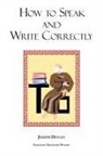Joseph Devlin, Theodore Waters - How to Speak and Write Correctly