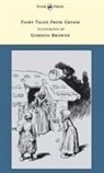 Grimm Brothers, Brothers Grimm - Fairy Tales from Grimm - Illustrated by Gordon Browne
