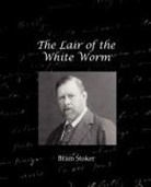 Bram Stoker - The Lair of the White Worm