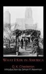 G K Chesterton, G. K. Chesterton - What I Saw in America