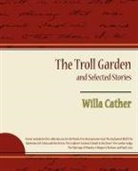 Willa Cather - The Troll Garden and Selected Stories