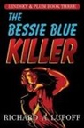 Richard A. Lupoff - The Bessie Blue Killer
