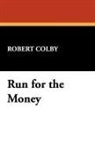 Robert Colby - Run for the Money