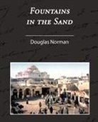 Norman Douglas - Fountains In The Sand - Rambles Among The Oases Of Tunisia