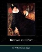 Arthur Conan Doyle - Beyond the City