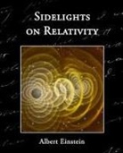 Albert Einstein - Sidelights on Relativity