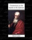 Martin Luther - Commentary on the Epistle to the Galatians