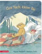 Martin Waddell, Barbara Firth - Gute Nacht, kleiner Bär - Ein Pappbilderbuch über das erste Mal alleine schlafen