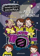 Martin Widmark, Helena Willis - Detektivbüro LasseMaja - Das Musikgeheimnis (Detektivbüro LasseMaja, Bd. 34)