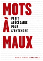 Baptiste Plaisant, Anne Surgers - Mots à maux