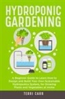 Terri Carr - Hydroponic Gardening