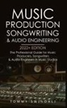 Tommy Swindali - Music Production, Songwriting & Audio Engineering, 2022+ Edition
