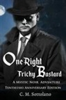 C. M. Sottolano - One Right Tricky Bastard