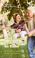 Reinhard Abeln, Adalbert Ludwig Balling - Wenn ihr nicht werdet wie die Kinder