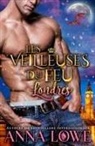 Anna Lowe - Les Veilleuses du feu - Londres