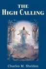 Charles M. Sheldon - The High Calling