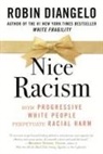 Robin DiAngelo - Nice Racism