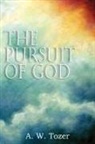 A. W. Tozer - The Pursuit of God