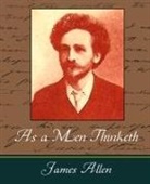 James Allen, James Allen - As a Men Thinketh - James Allen