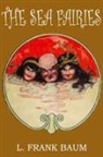L. Frank Baum - The Sea Fairies
