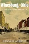 Sherwood Anderson - Winesburg, Ohio, a Group of Tales of Ohio Small-Town Life