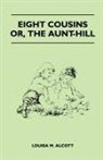 Louisa M. Alcott, Louisa May Alcott - Eight Cousins - Or, the Aunt-Hill