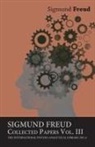 Sigmund Freud - Sigmund Freud, Collected Papers, Vol. III - The International Psycho-Analytical Library, No. 9