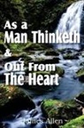 James Allen - As a Man Thinketh & Out from the Heart