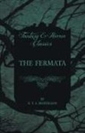E.T.A. Hoffmann - The Fermata (Fantasy and Horror Classics)
